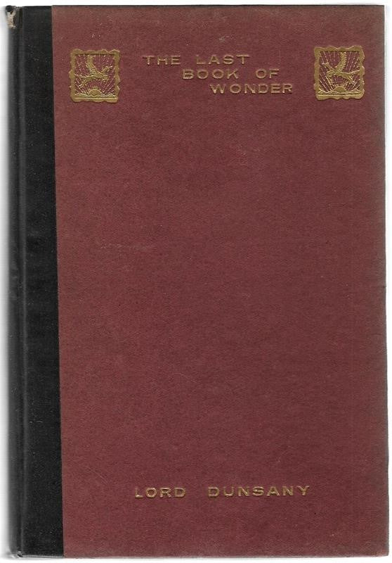 The Last Book of Wonder by Lord Dunsany 1st US S.H. Sime Art