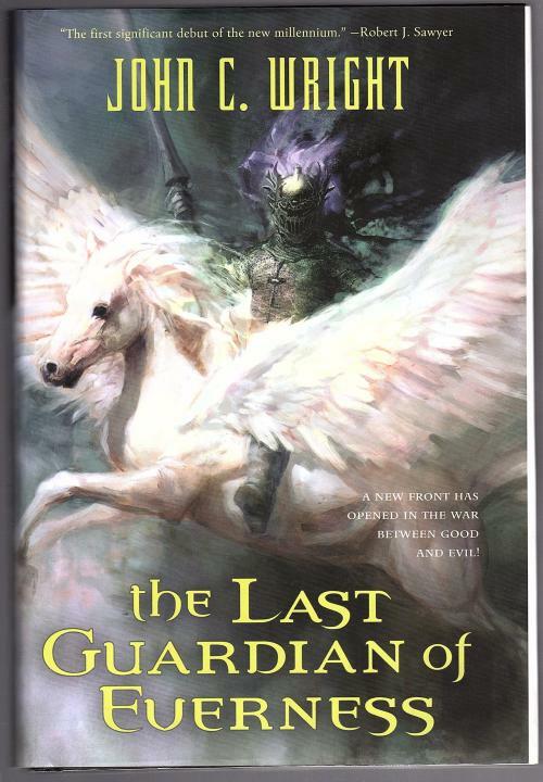 The Last Guardian of Everness by John C. Wright (First Edition)