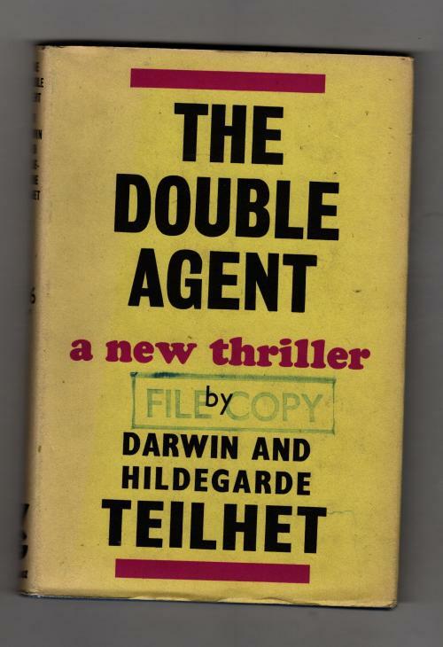 The Double Agent by Darwin and Hildegarde Teilhet (First Edition) File Copy