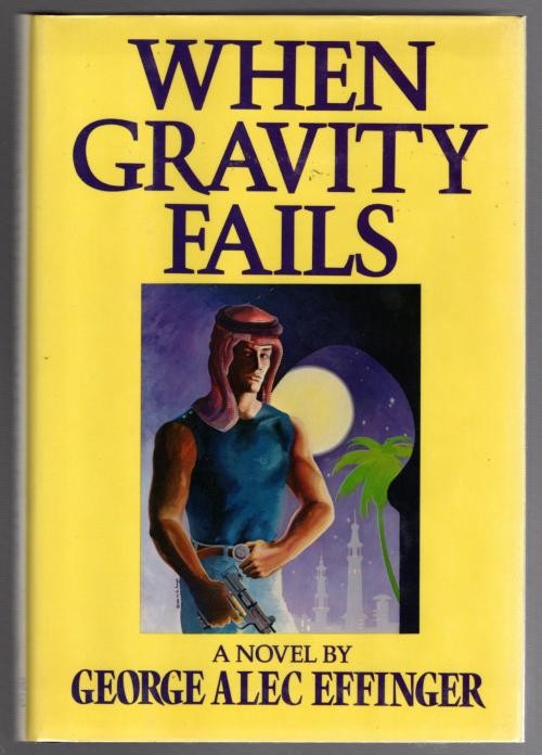 When Gravity Fails by George Alec Effinger (First Edition) Signed