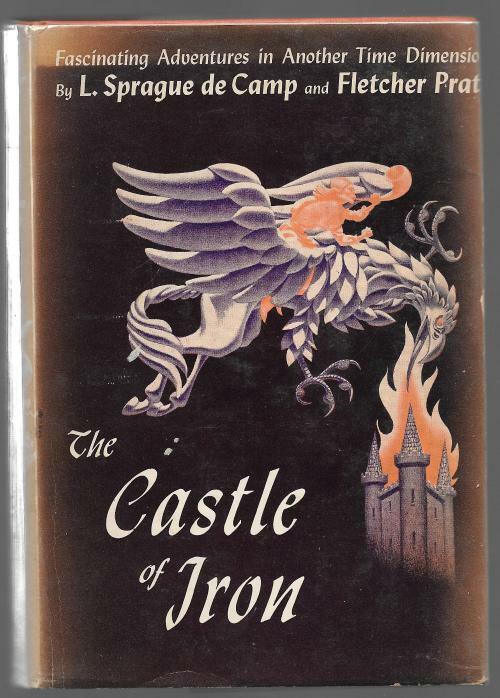 The Castle of Iron by Fletcher Pratt & L. Sprague de Camp (First Edition)