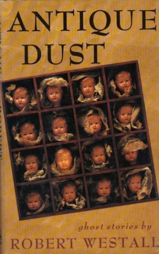 Antique Dust Ghost Stories by Robert Westall (First Printing)