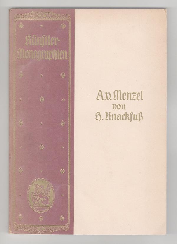 Liebhaber Ausgaben Nr. 7 A.V. MENZEL (Kunstler Monographien) by Fritz d. Ostini