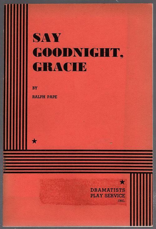 Say Goodnight Gracie by Ralph Pape Signed