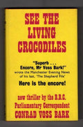 See the Living Crocodiles by Conrad Voss Bark Publisher's File Copy
