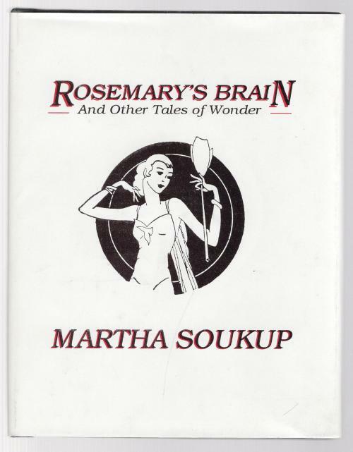 Rosemary's Brain: And Other Tales of Wonder by Martha Soukup (1st Edition) Si...