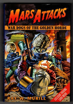 Mars Attacks: War Dogs of the Golden Horde by Ray W. Murill (First Edition)