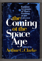 The Coming of the Space Age by Arthur C. Clarke (First Edition) Signed