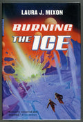 Burning the Ice by Laura J. Mixon (First Edition)- High Grade