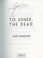 To Usher, The Dead by Gary McMahon (First Edition) Signed