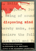 Disposing Mind by Richard H.R. Smithies (First Edition)
