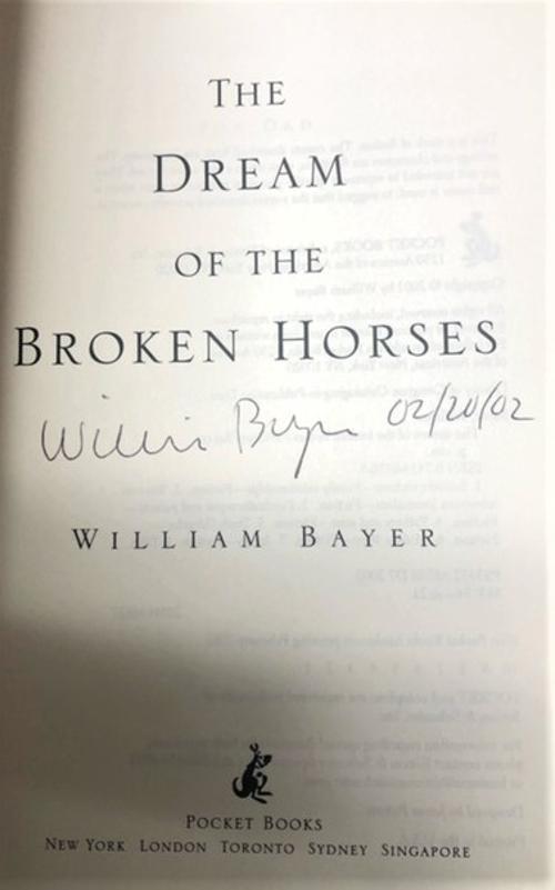 The Dream of The Broken Horses by William Bayer (First Edition) Signed