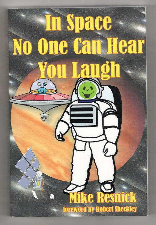 In Space No One Can Hear You Laugh by Mike Resnick (Trade Paperback) Signed
