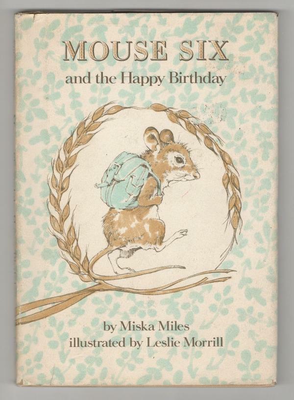 Mouse Six and the Happy Birthday by Miska Miles (First Edition) Leslie Morril...