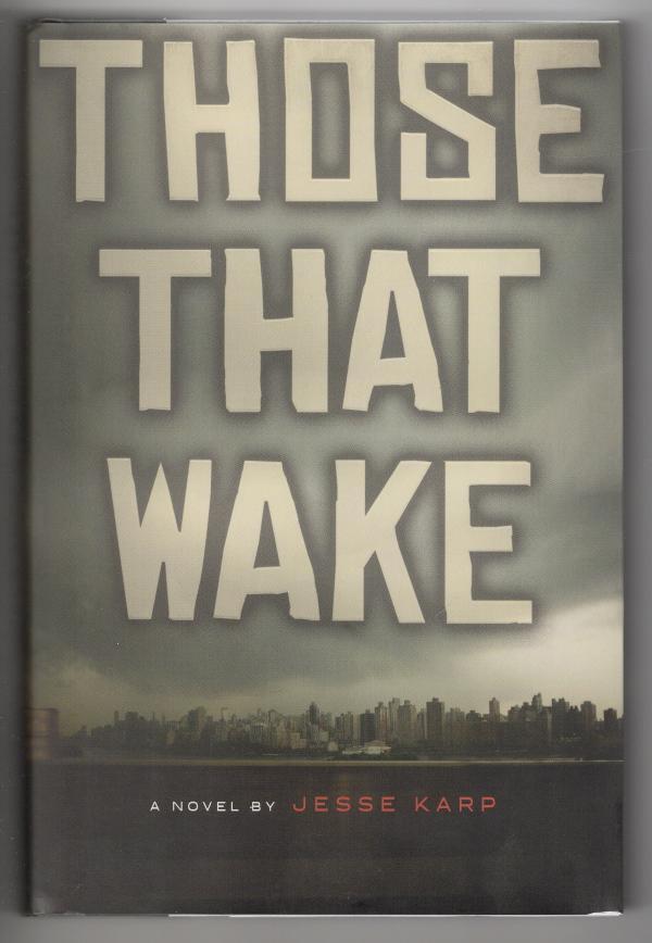 Those That Wake by Jesse Karp (First Edition) Review Copy
