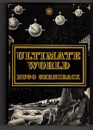 Ultimate World by Hugo Gernsback (First Edition) Frank R. Paul Cvr Art