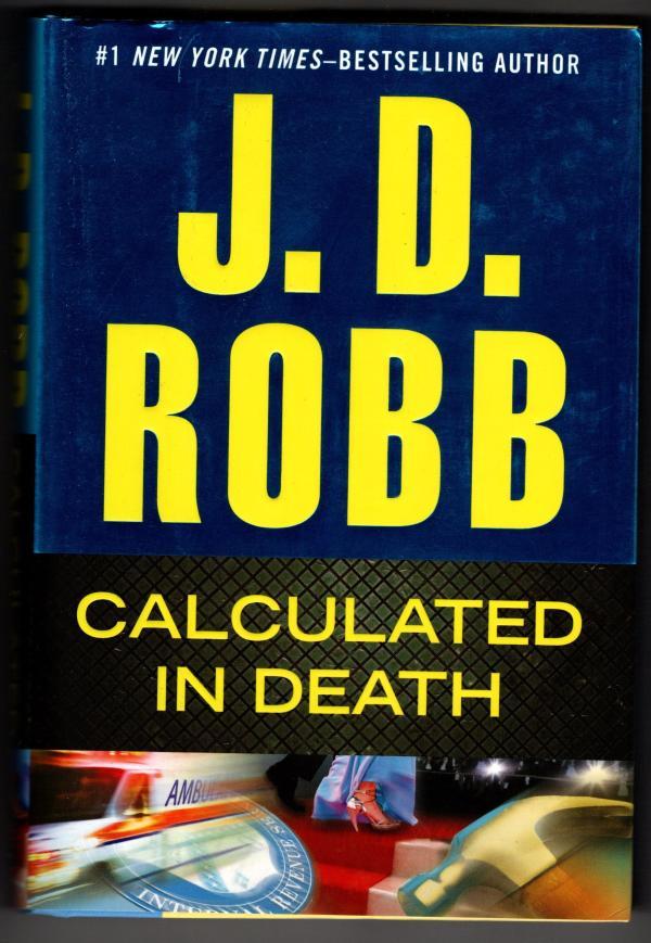 Calculated in Death by J. D. Robb (First Edition)