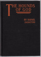 The Hounds of God by Rafael Sabatini (First Edition)
