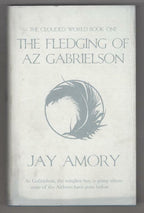 The Fledging of AZ Gabrielson by Jay Armory (First UK Edition) Gollancz File ...