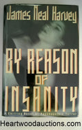 By Reason of Insanity by James Neal Harvey FIRST Author's first book