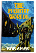 The Fugitive Worlds by Bob Shaw (First UK Edition) File Copy
