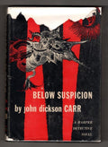 Below Suspicion: A Detective Novel by John Dickson Carr (First Edition)