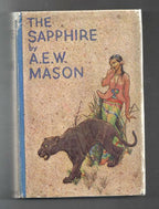The Sapphire by A.E.W. Mason; (First Edition).