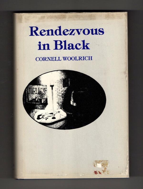 Rendezvous in Black by Cornell Woolrich (First Thus)