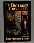 The Distance Travelled by Brett Alexander Savory (First Edition, Limited) Signed
