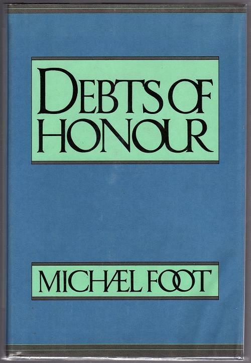 Debts of Honour by Michael Foot (First Edition)