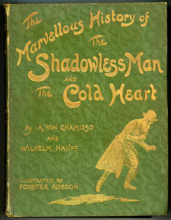 The Marvellous History of the Shadowless Man and the Cold Heart by Chamisso & Ha