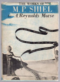 The Works of M.P. Shiel by A. Reynolds Morse