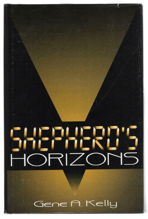 Shepherd's Horizons by Gene A. Kelly (First Edition)