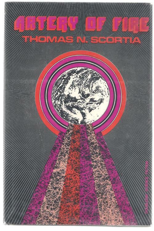 Artery of Fire by Thomas N. Scortia (First Edition)