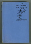I'll Blackmail the World by Andrew Wood