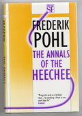 The Annals of the Heechee by Frederik Pohl (First UK Edition) File Copy