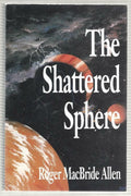 The Shattered Sphere by Roger MacBride Allen (First Edition) Signed