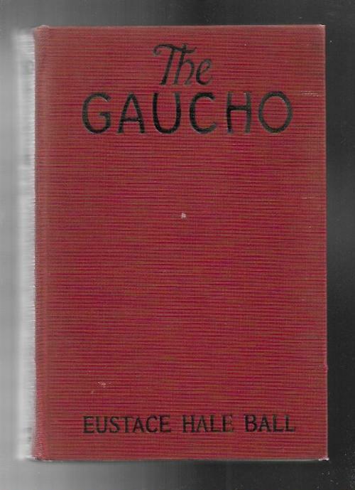 The Gaucho by Eustace Hale Ball Photoplay Edition