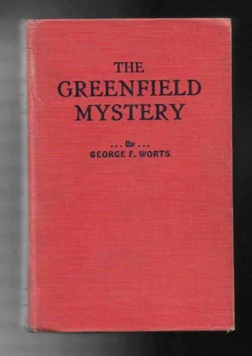The Greenfield Mystery by George F. Worts (First Edition)