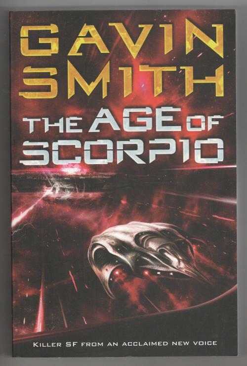 The Age of Scorpio by Gavin Smith (First thus) Gollancz File Copy