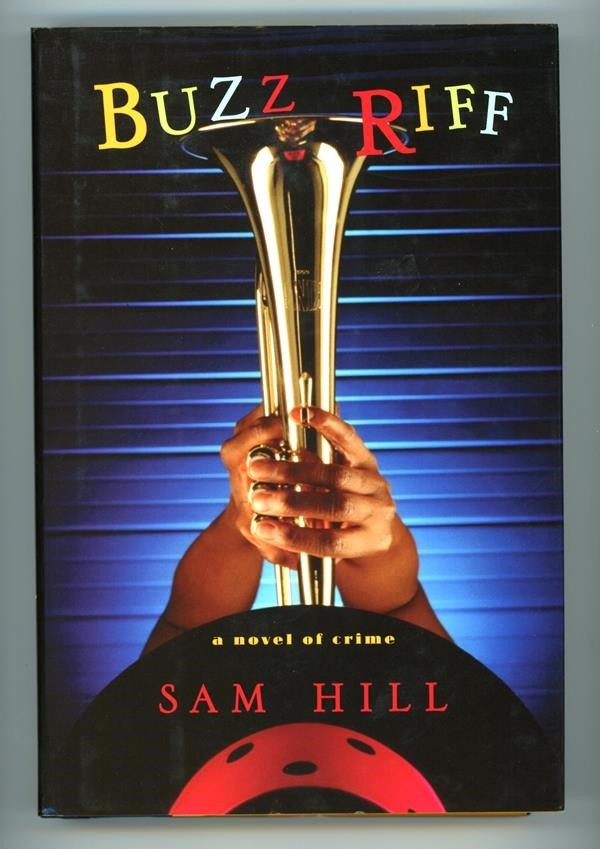 Buzz Riff: A Novel of Crime by Sam Hill SIGNED FIRST