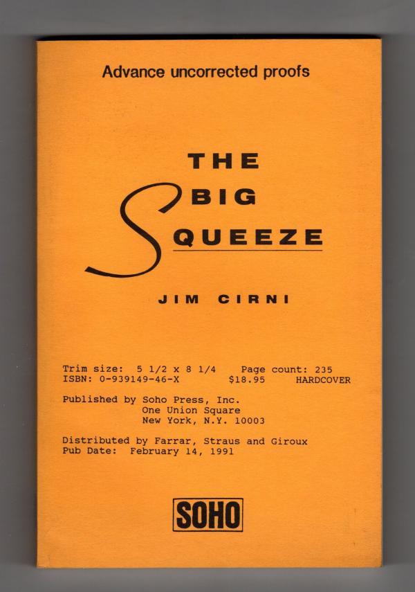 The Big Squeeze by Jim Cirni (First Edition) Advance Uncorrected Proof