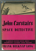 John Carstairs Space Detective by Frank Belknap Long (First Edition)