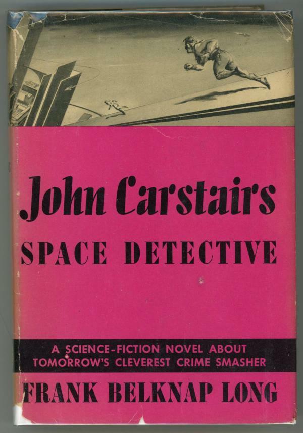 John Carstairs Space Detective by Frank Belknap Long (First Edition)