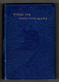 Where the Trade-Wind Blows by Mrs. Schuyler Crowninshield (First Edition)