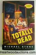 Totally Dead by Michael Stone FIRST- High Grade