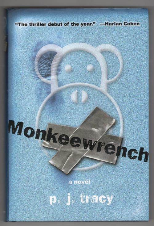 Monkeewrench by P. J. Tracy (First Edition) Signed