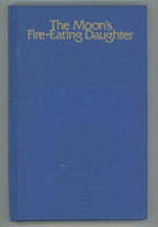 The Moon's Fire-Eating Daughter by John Myers Myers 1st Edition, Limited, Signed