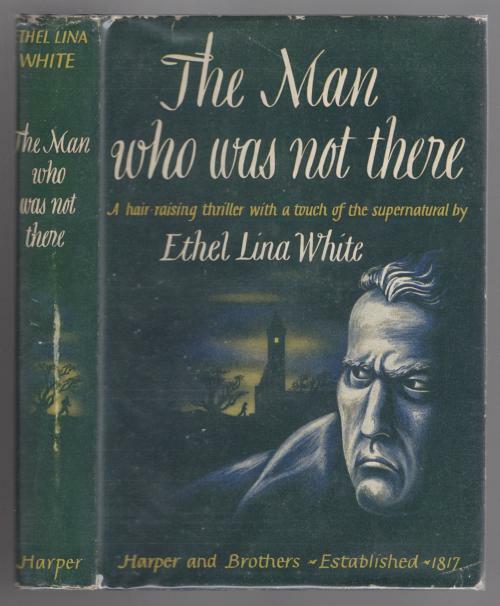The Man Who Was Not There by Ethel Lina White (First Edition)
