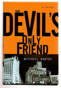 The Devil's Only Friend by Mitchell Bartoy (First Edition)